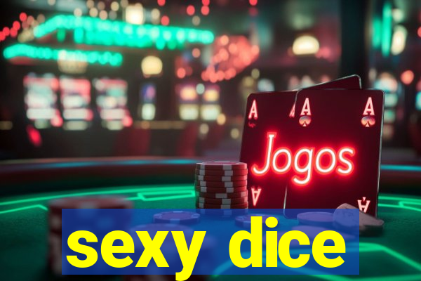 sexy dice